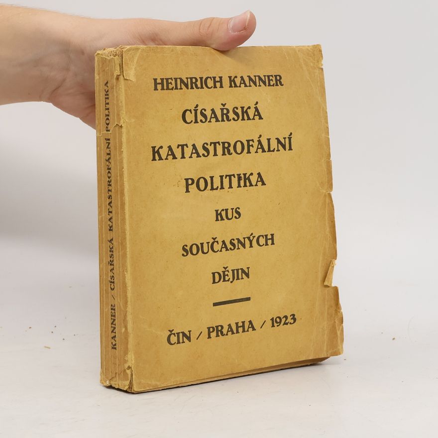 Heinrich Kanner Císařská katastrofální politika