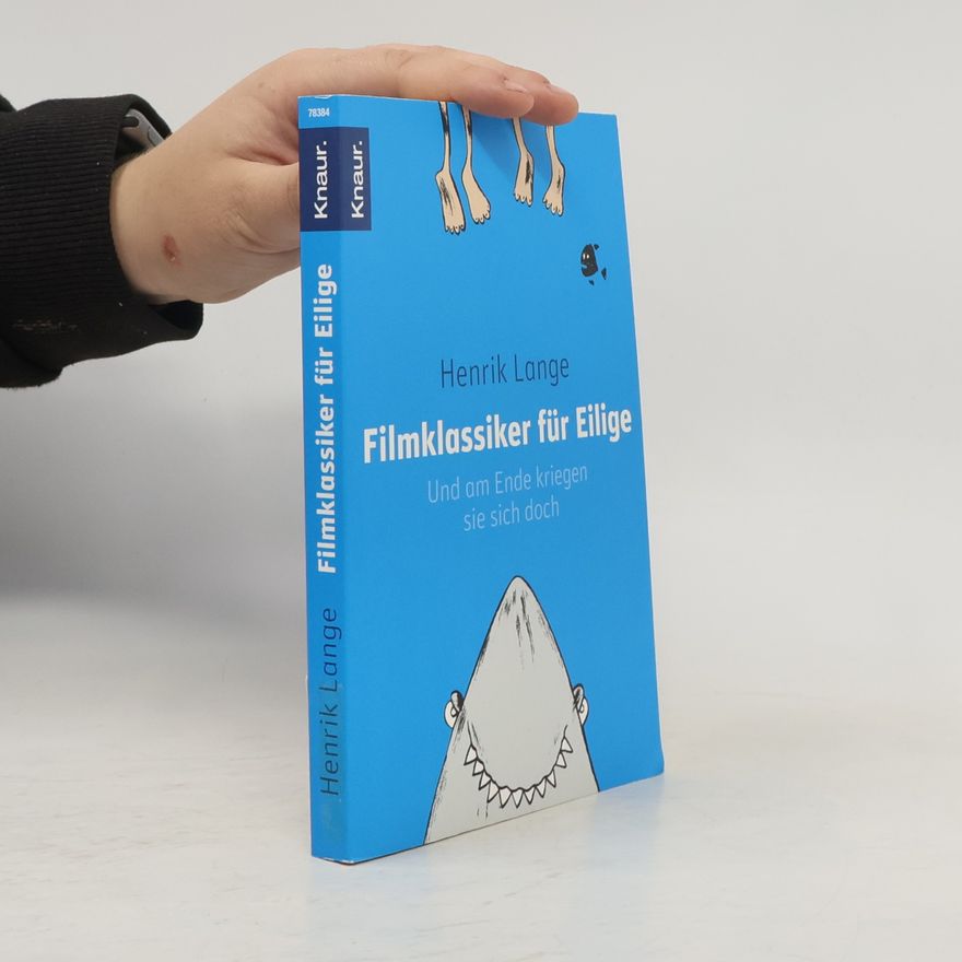 Henrik Lange Filmklassiker für Eilige und am Ende kriegen sie sich doch
