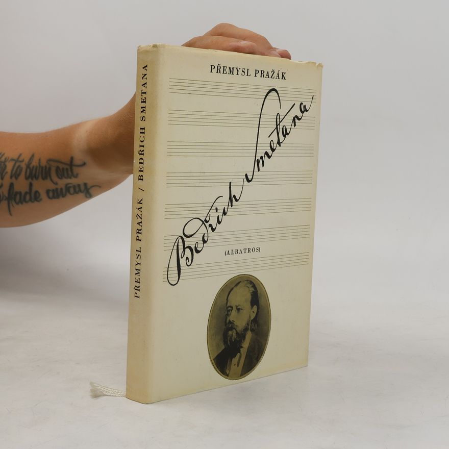 Přemysl Pražák Bedřich Smetana. Úvod do života a díla