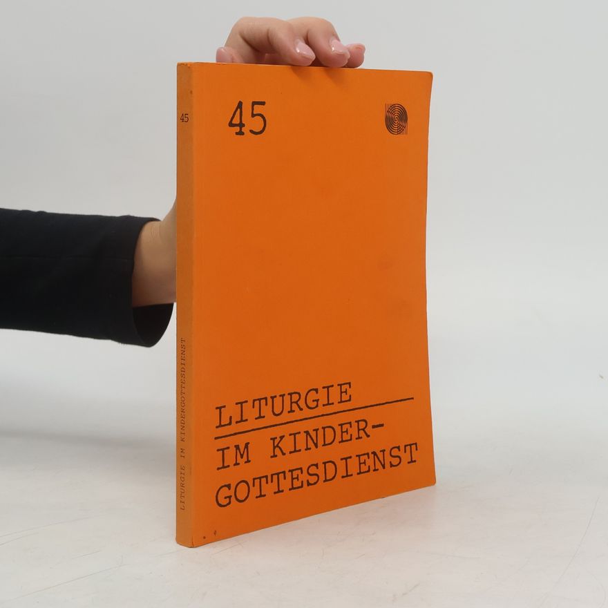 Collectif d'auteurs Liturgie im Kindergottesdienst 45