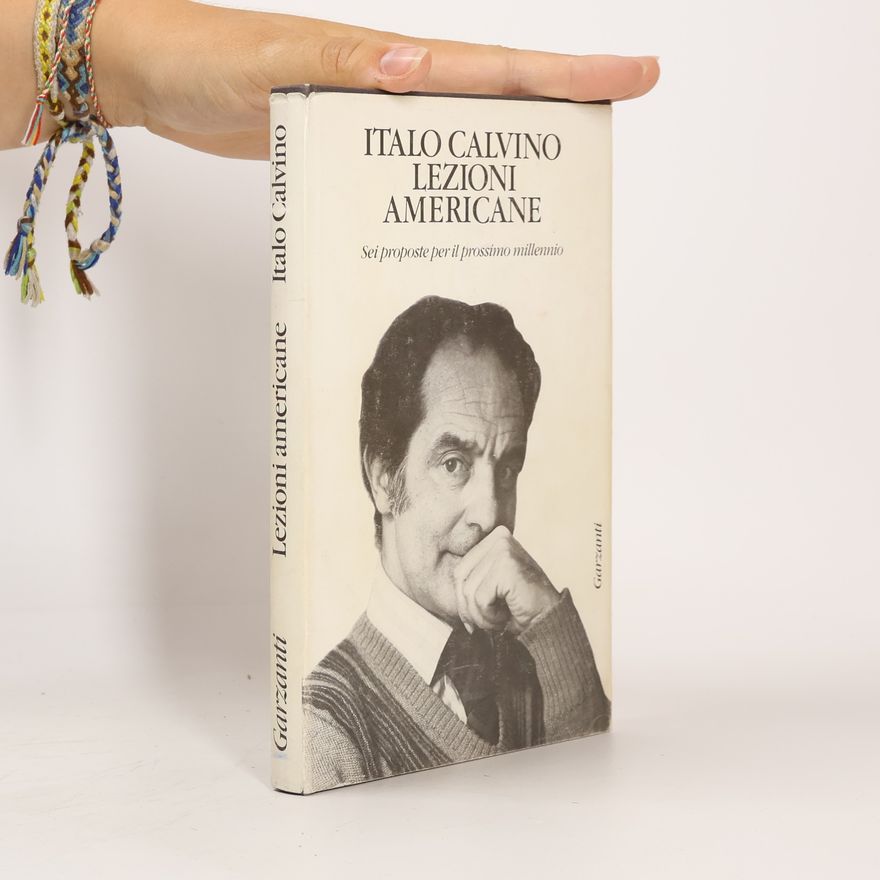 Italo Calvino Lezioni americane. Sei proposte per il prossimo millennio