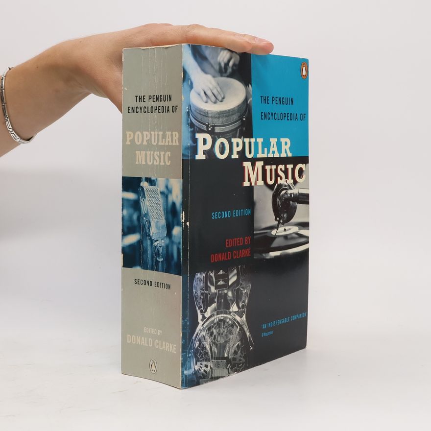 Donald Clarke The Penguin Encyclopedia of Popular Music: Second Edition