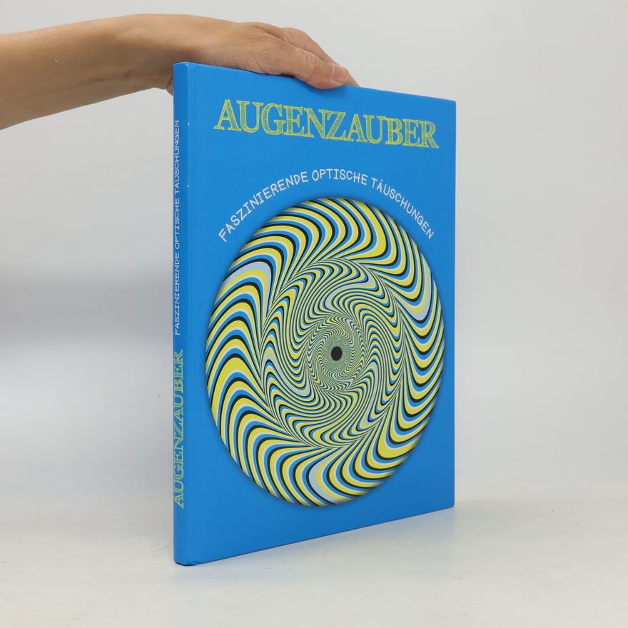 Kolektív autorov Augenzauber. Faszinierende optische täuschungen