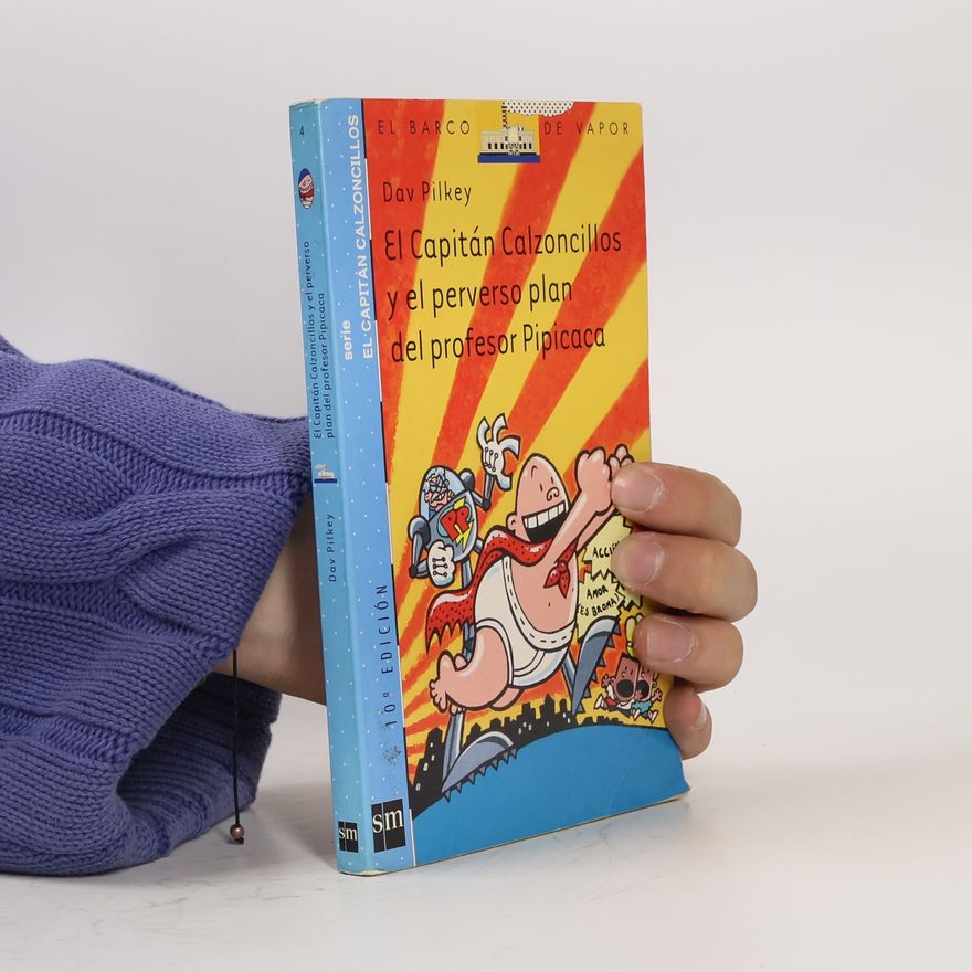 Dav Pilkey El Capitán Calzoncillos y el perverso plan del profesor Pipicaca