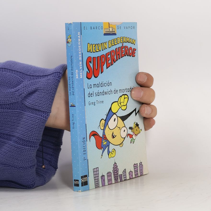 Greg Trine Melvin Beederman Superhéroe - 1: La maldición del sándwich de mortadela
