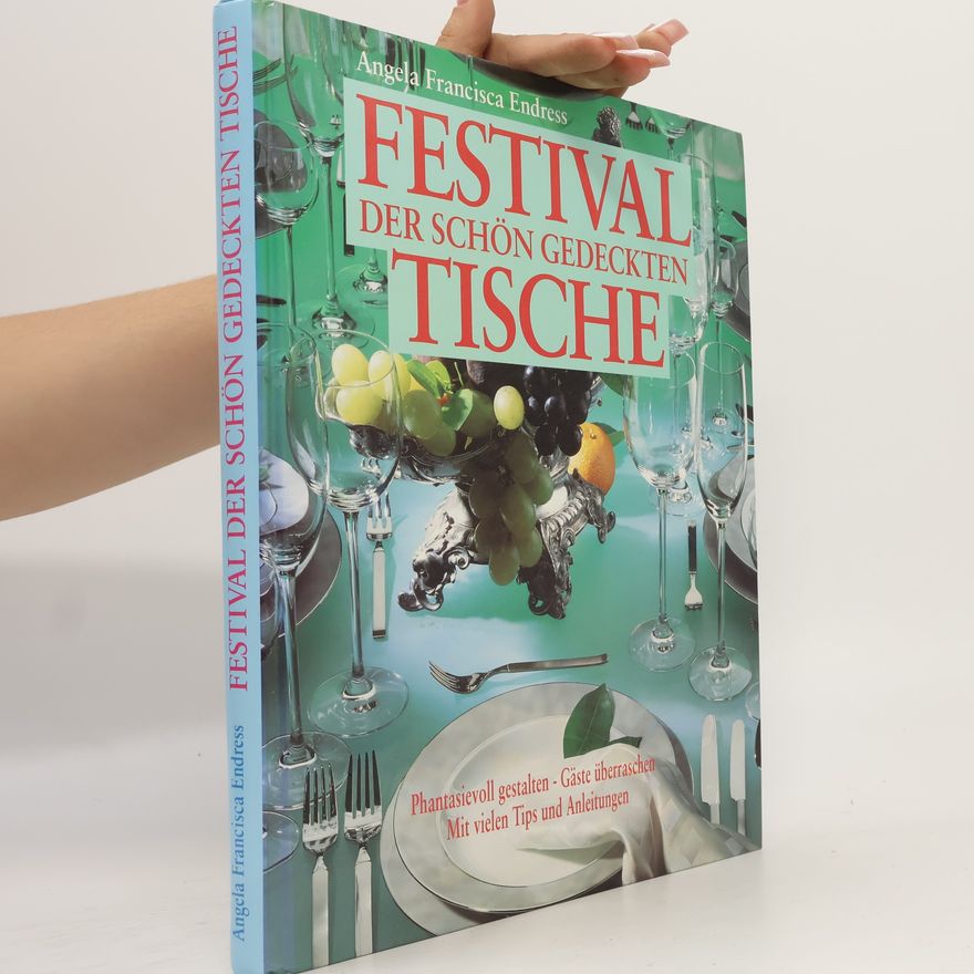 Angela Francisca Endress Festival der schön gedeckten Tische