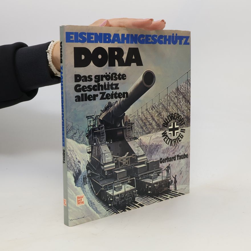 Gerhard Taube Eisenbahngeschütz Dora