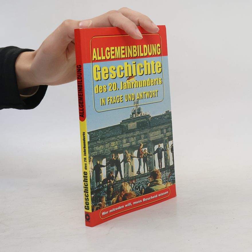 Uwe Goppold Allgemeinbildung Geschichte des 20. Jahrhunderts in Frage und Antwort