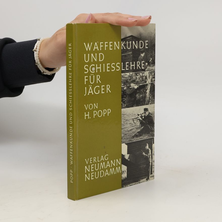 Heinrich Popp Waffenkunde und Schiesslehre für Jäger