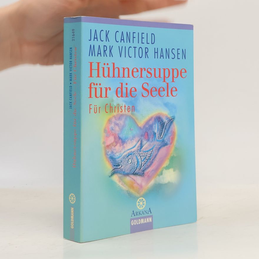 Jack Canfield Hühnersuppe für die Seele - für Christen