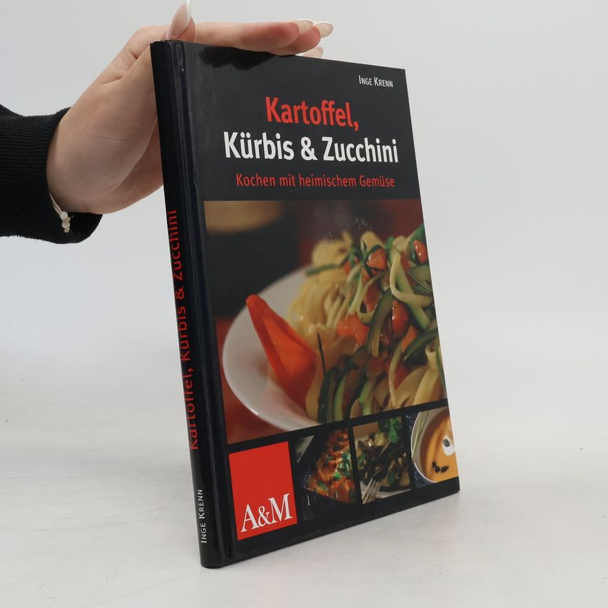 Inge Krenn Kartoffel, Kürbis & Zucchini