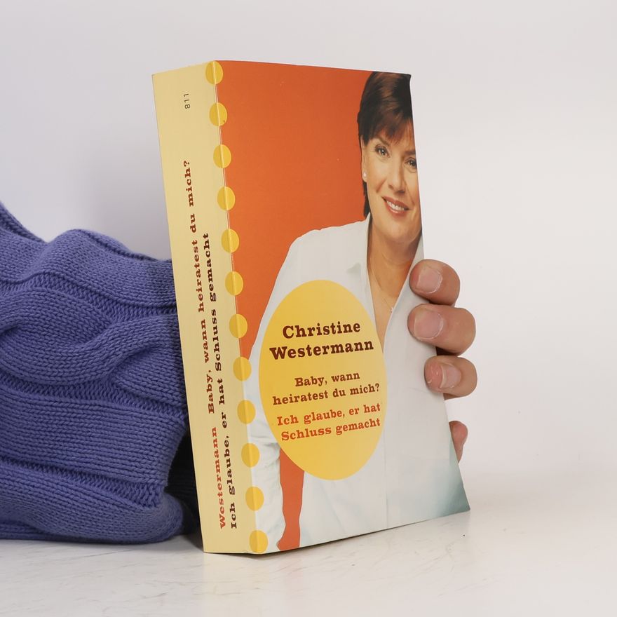 Christine Westermann Baby, wann heiratest du mich?