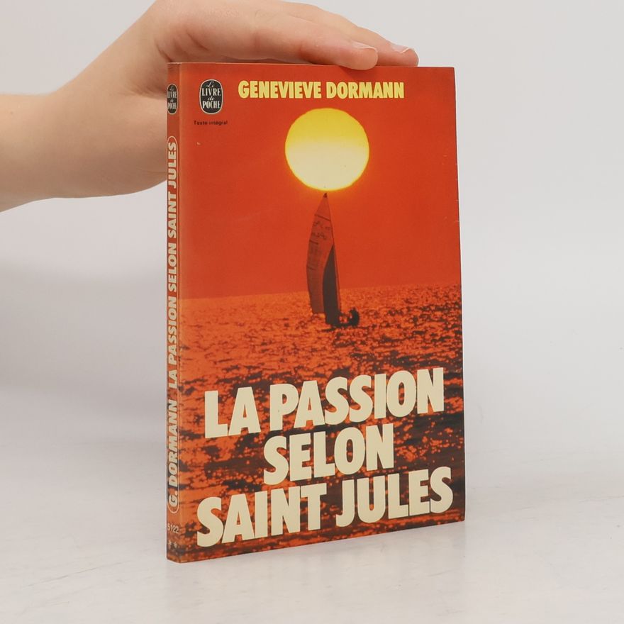 Geneviève Dormann La Passion selon Saint Jules