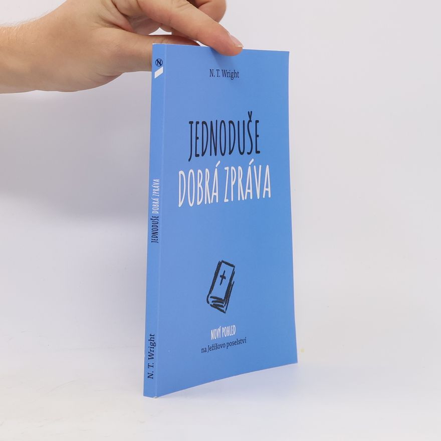 Nicholas Thomas Wright Jednoduše dobrá zpráva