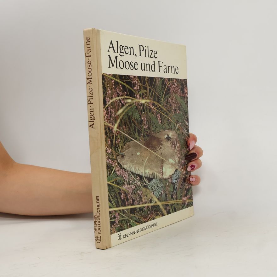 Hans Joachim Conert Algen, Pilze, Moose und Farne