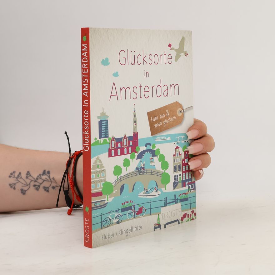 Theresa Huber Glücksorte in Amsterdam