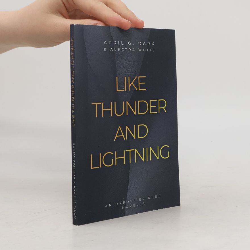 Alectra White The Opposites Duet - 2: Like Thunder and Lightning