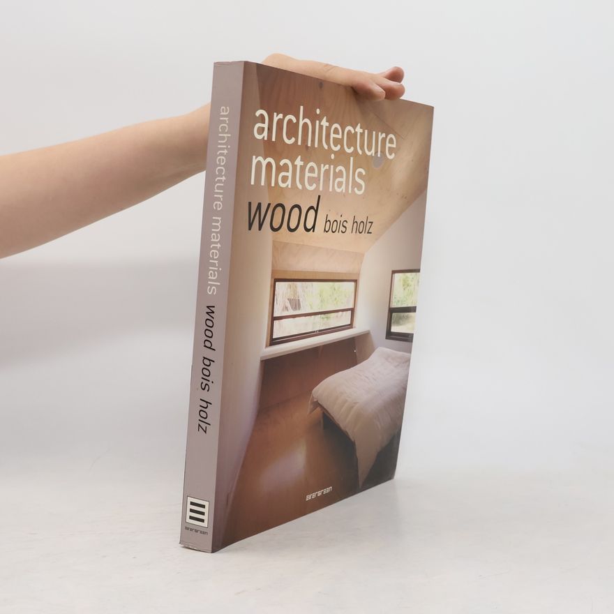 Florian Seidel Architecture materials : wood = bois = Holz