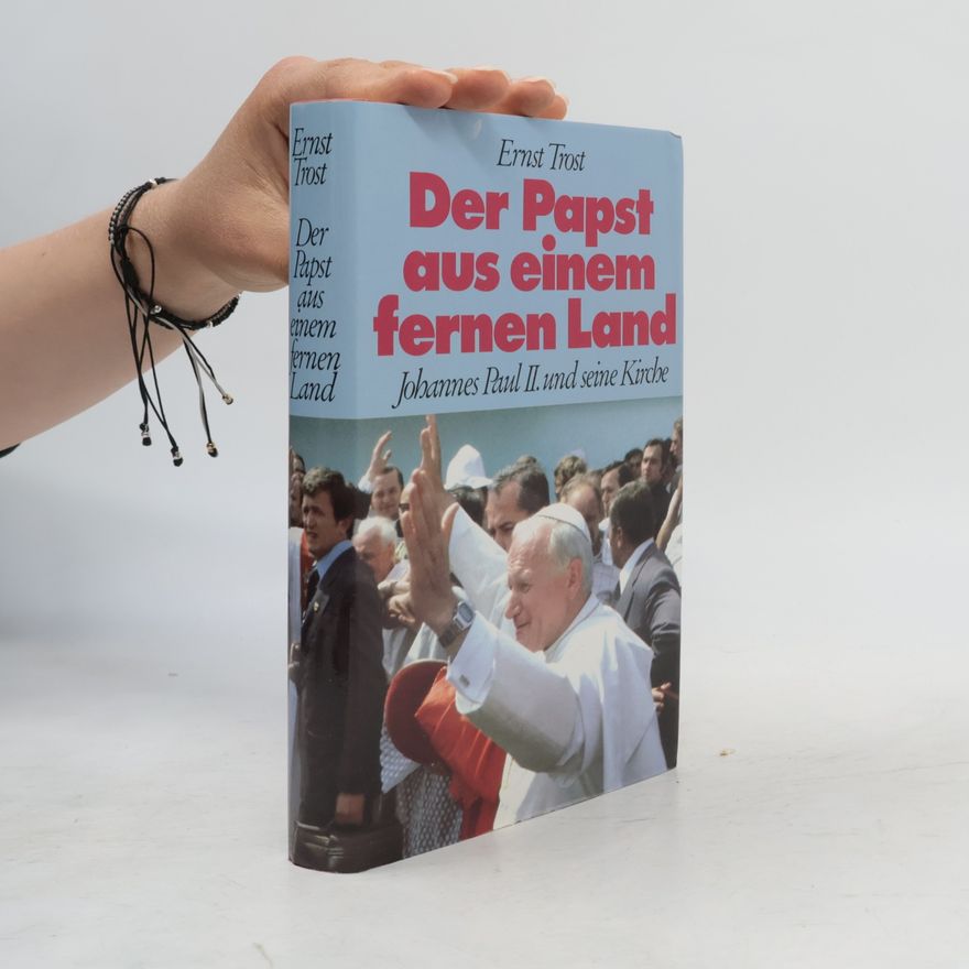 Ernst Trost Der Papst aus einem fernen Land