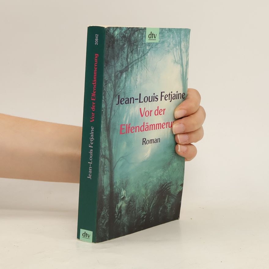 Jean-Louis Fetjaine Vor der Elfendämmerung