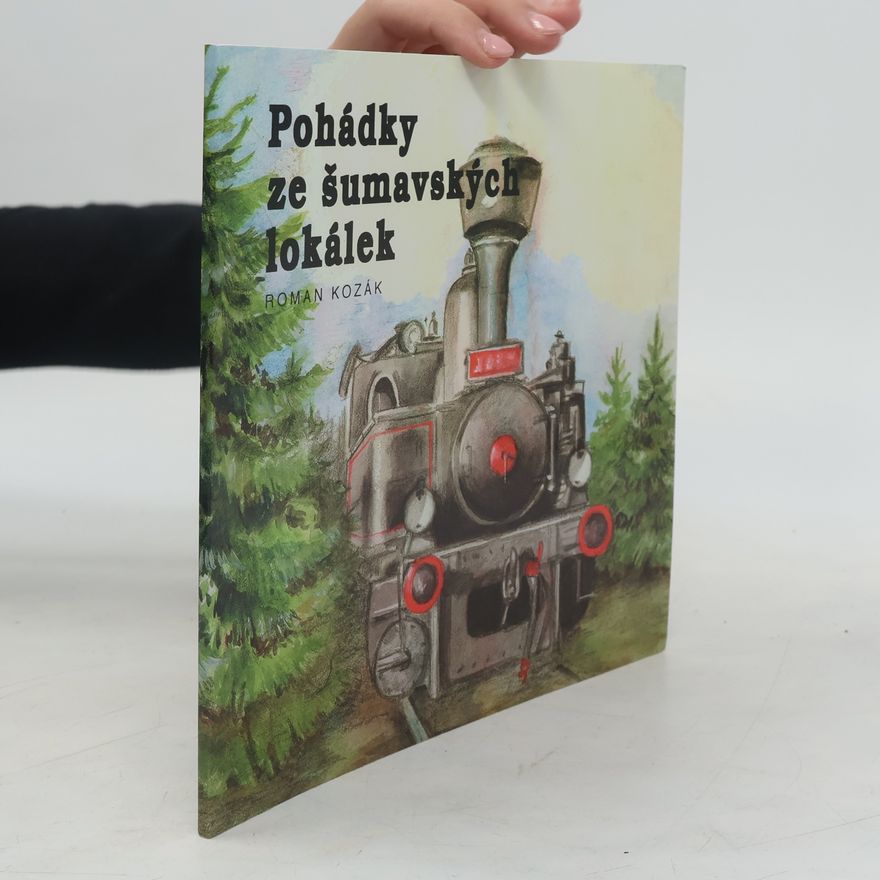 Roman Kozák Pohádky ze šumavských lokálek