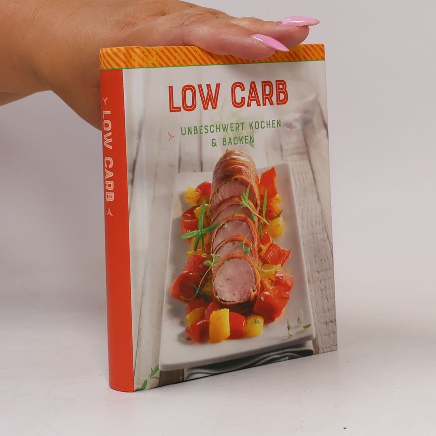 Autorenkollektiv Low Carb. Unbeschwert kochen & backen