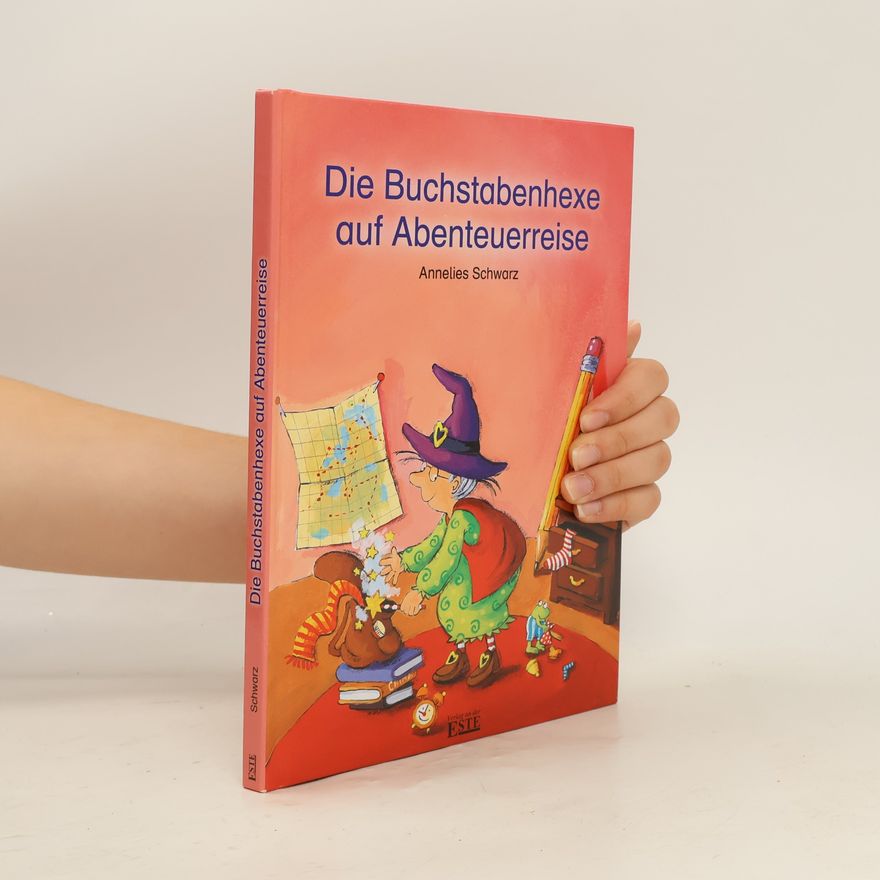 Annelies Schwarz Die Buchstabenhexe auf Abenteuerreise