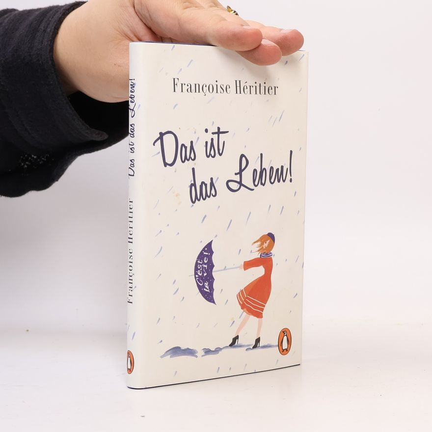 Françoise Héritier Das ist das Leben!
