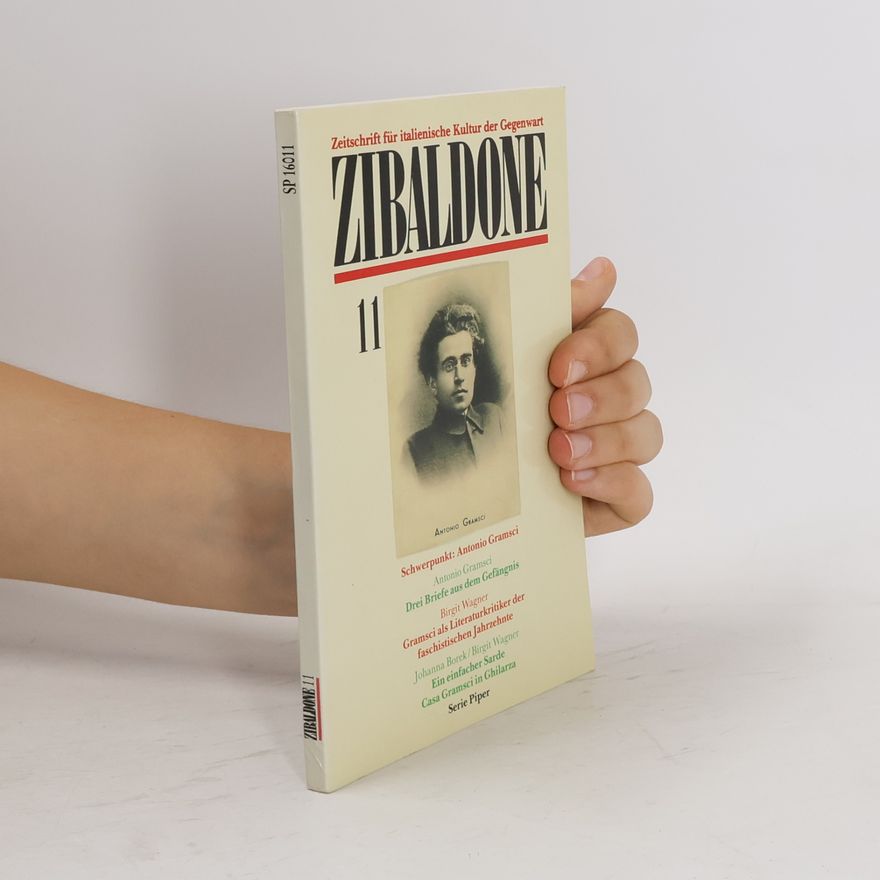Birgit Wagner Serie Piper - 11: Zibaldone, Zeitschrift für italienische Kultur der Gegenwart: Schwerpunkt: Antonio Gramsci