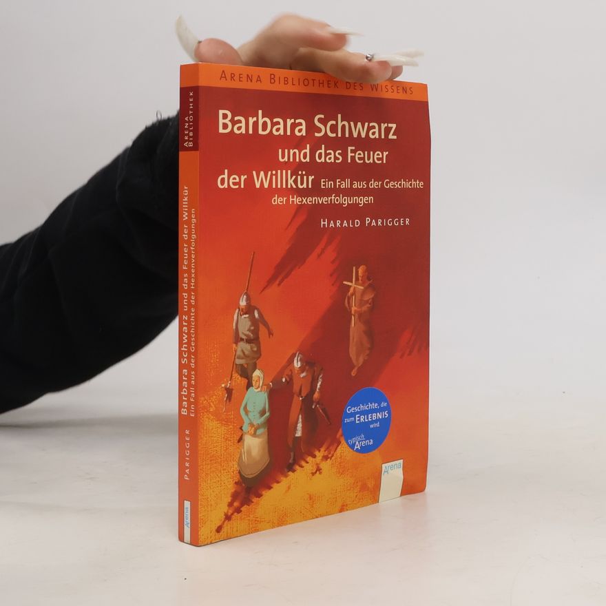 Harald Parigger Barbara Schwarz und das Feuer der Willkür