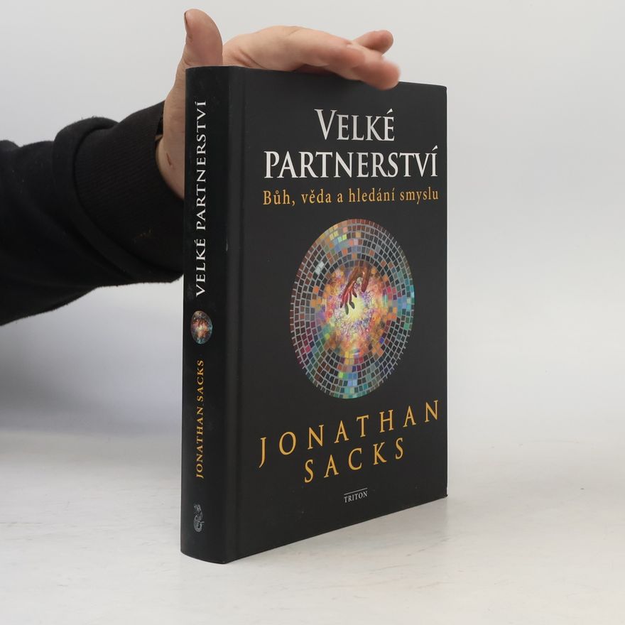 Jonathan Sacks, Baron Sacks Velké partnerství : Bůh, věda a hledání smyslu