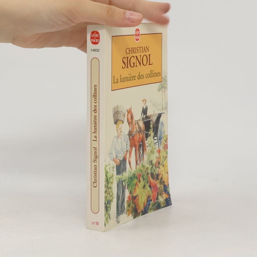 Christian Signol Le Livre de Poche: La Lumière des collines: Texte intégral