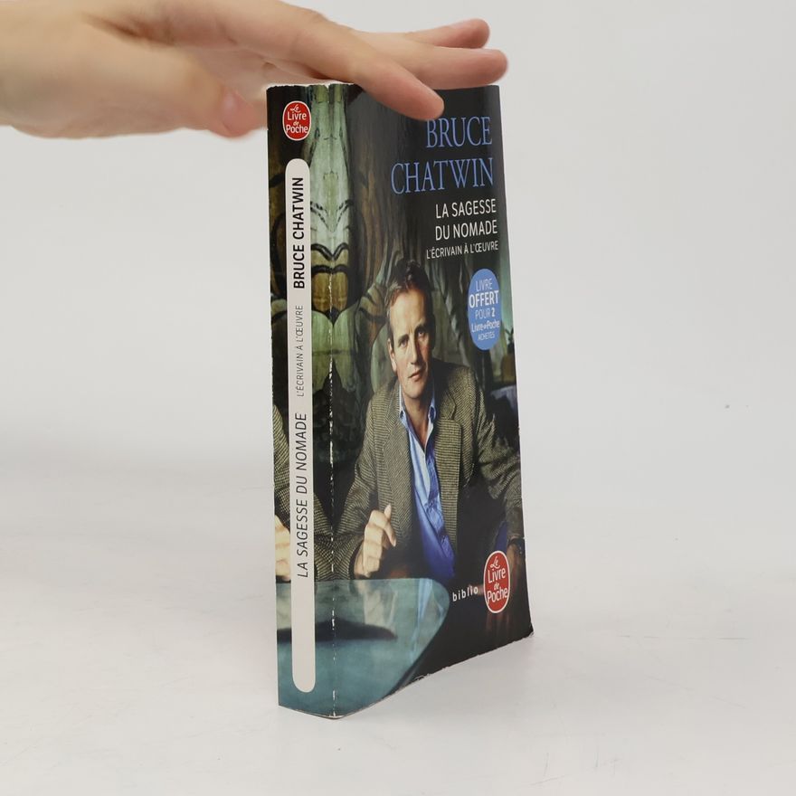 Bruce Chatwin La sagesse du nomade