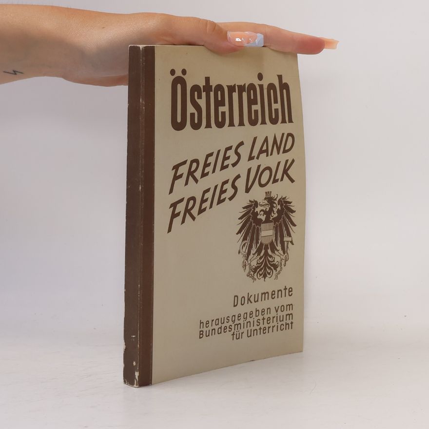 Autorenkollektiv Österreich Freies Land - Freies Volk Dokumente