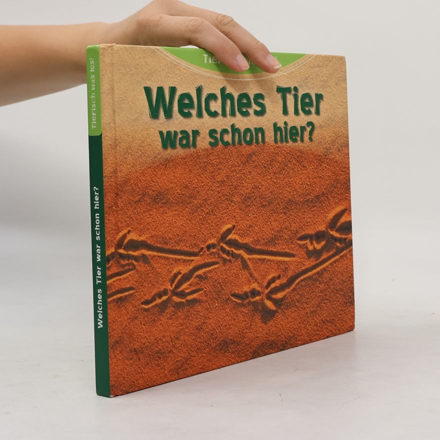 Kolektiv autorů Welches Tier war schon hier?