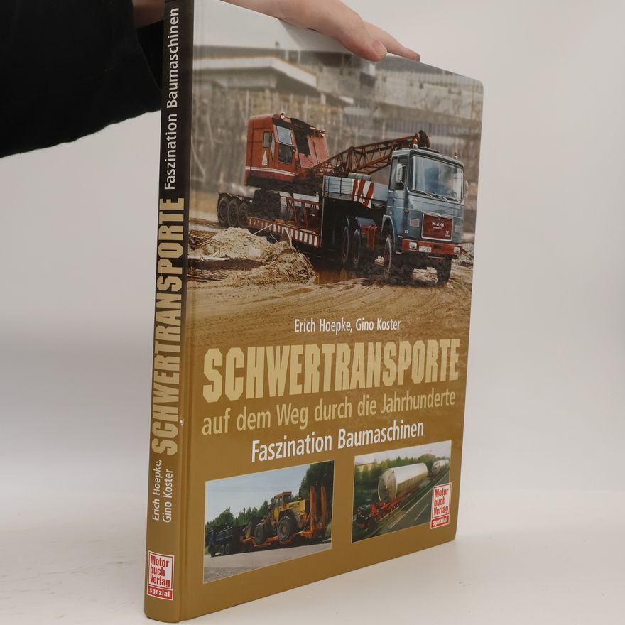 Gino Koster Schwertransporte auf dem Weg durch die Jahrhunderte