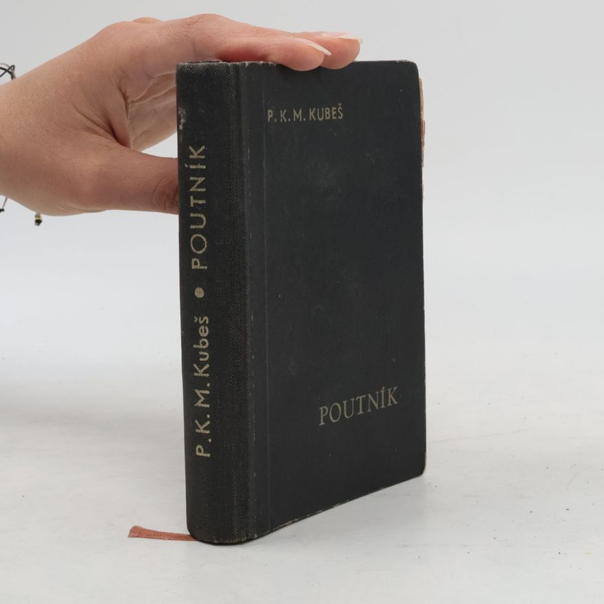 P. Konrád M. Kubeš T.J. Po cestách Kristových, Díl I. Poutník