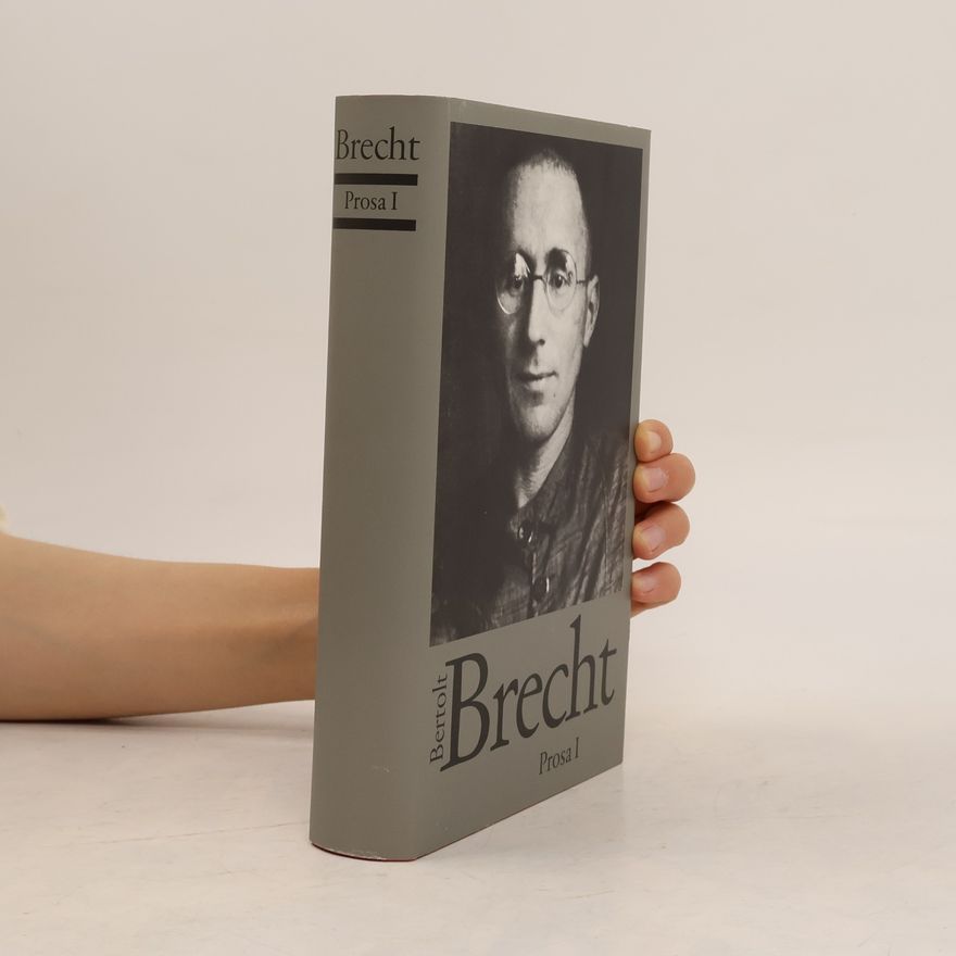 Bertolt Brecht Bertolt Brecht: Prosa I.