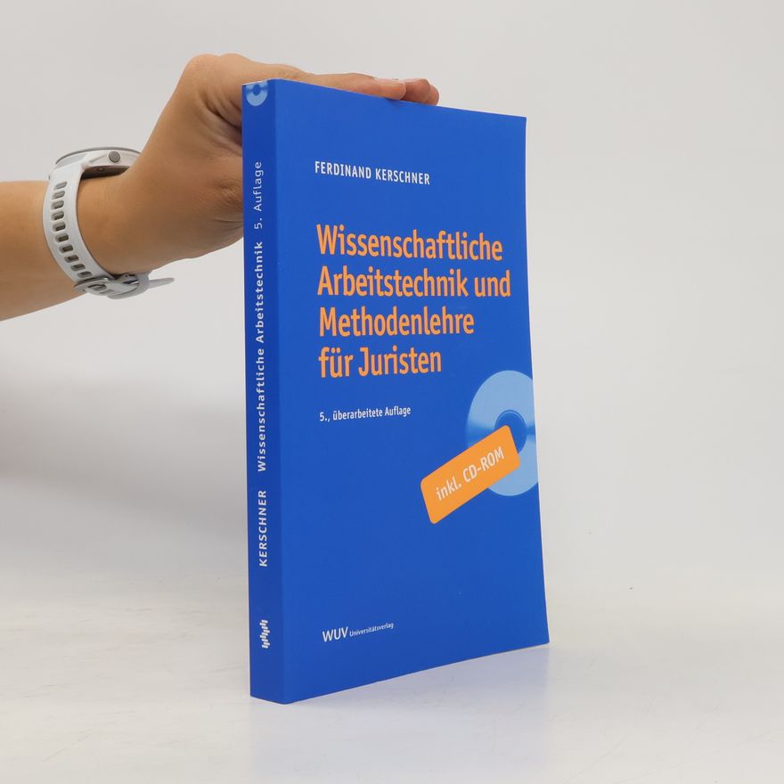 Ferdinand Kerschner Wissenschaftliche Arbeitstechnik und Methodenlehre für Juristen