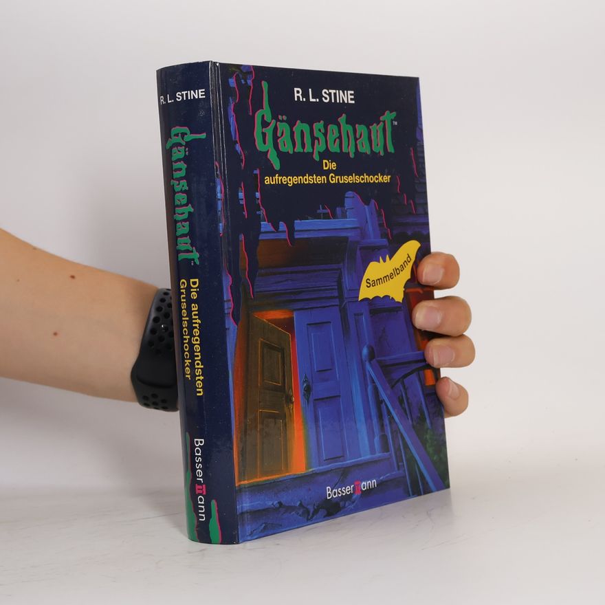 R. L. Stine Gaensehaut. Die aufregendsten Gruselschocker