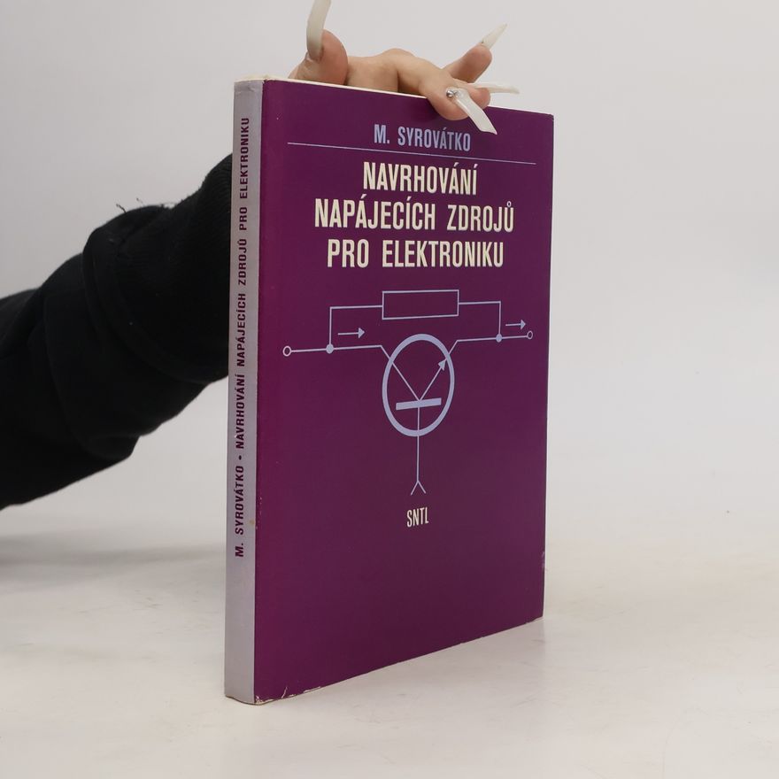 Milan Syrovátko Navrhování napájecích zdrojů pro elektroniku