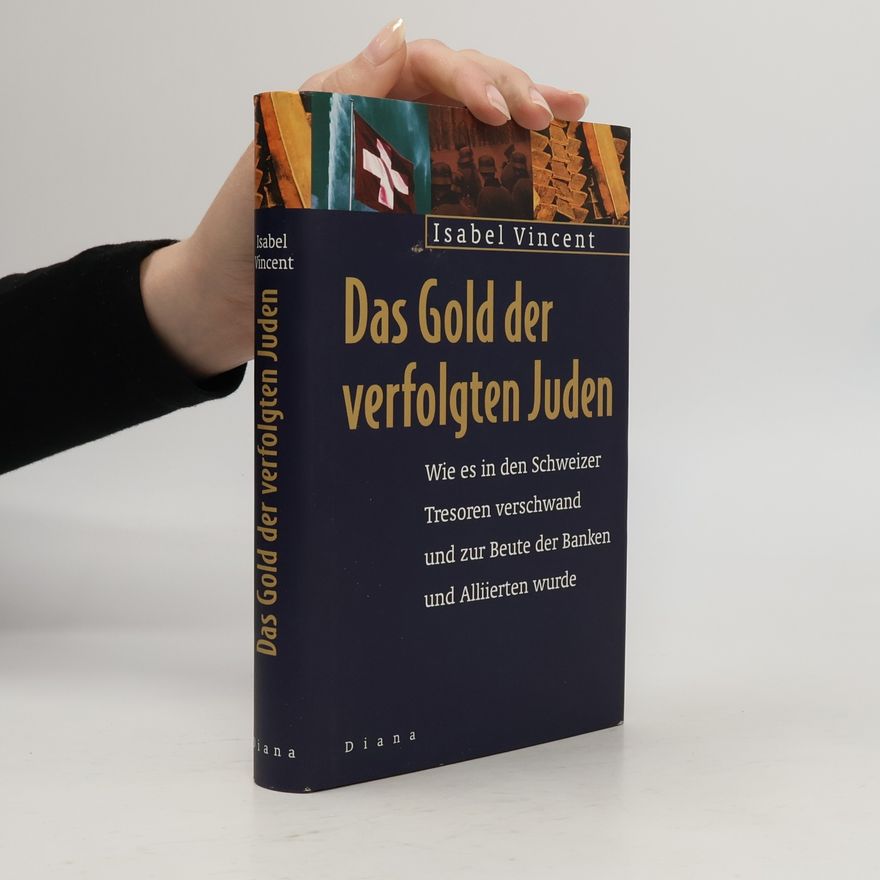 Isabel Vincent Das Gold der verfolgten Juden