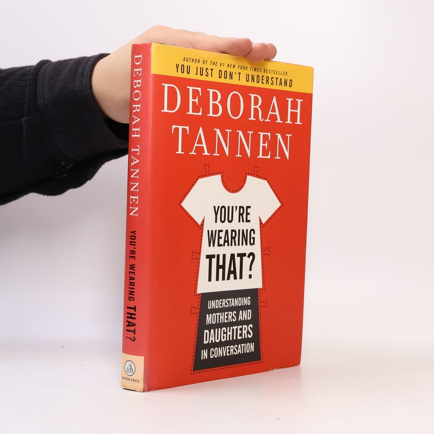 Deborah Tannen You're Wearing That?