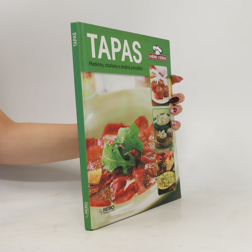 Autorenkollektiv Tapas : [předkrmy, chuťovky a drobná pohoštění