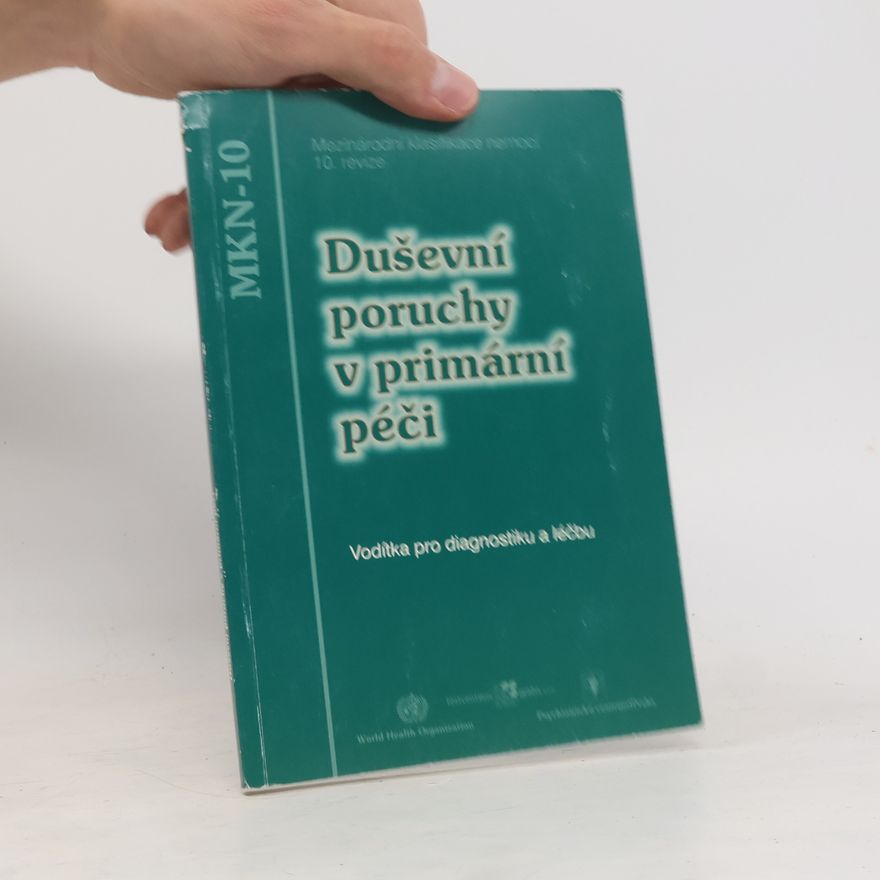 Autorenkollektiv Duševní poruchy v primární péči : vodítka pro diagnostiku a léčbu