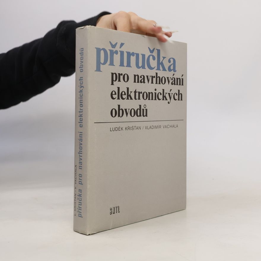 Vladimír Vachala Příručka pro navrhování elektronických obvodů