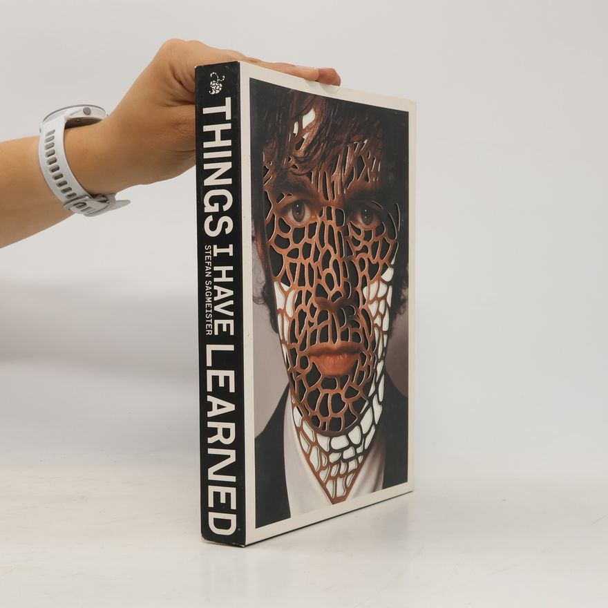 Stefan Sagmeister Things I have learned in my life so far