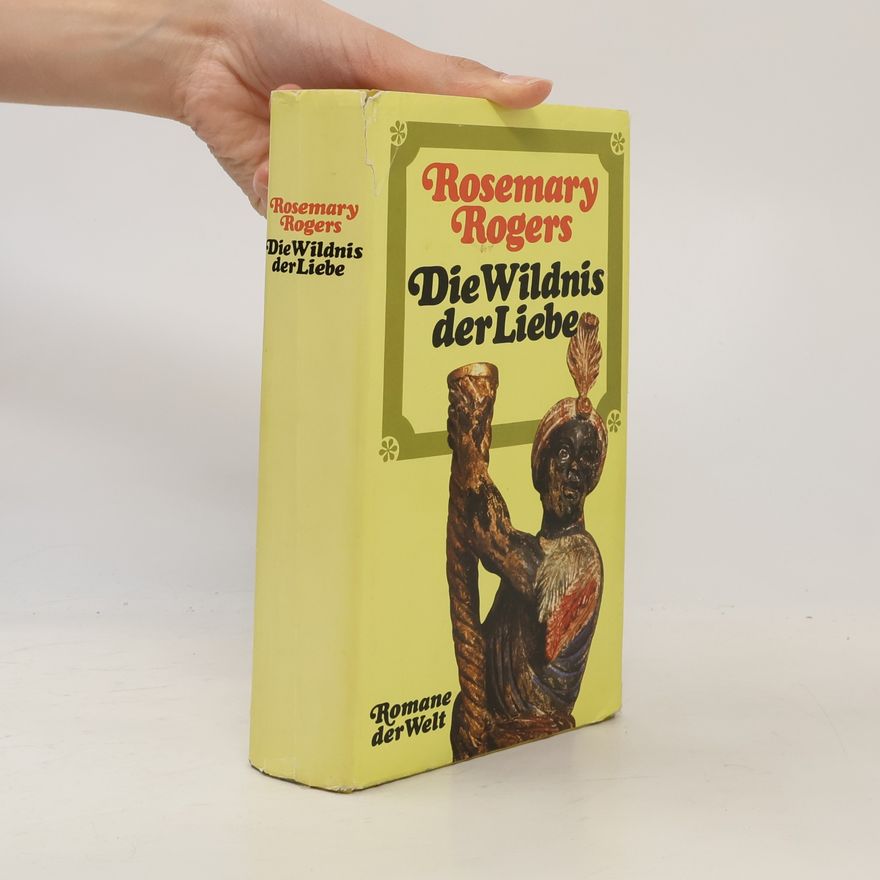 Rosemary Rogers Die Wildnis der Liebe