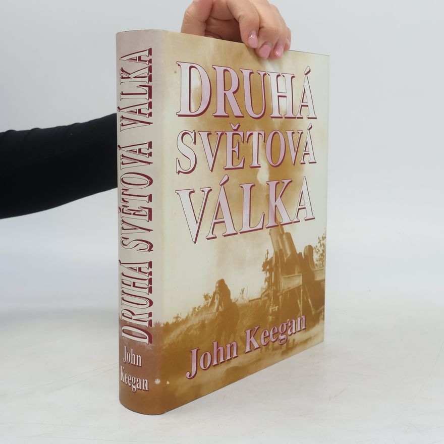 John Keegan Druhá světová válka