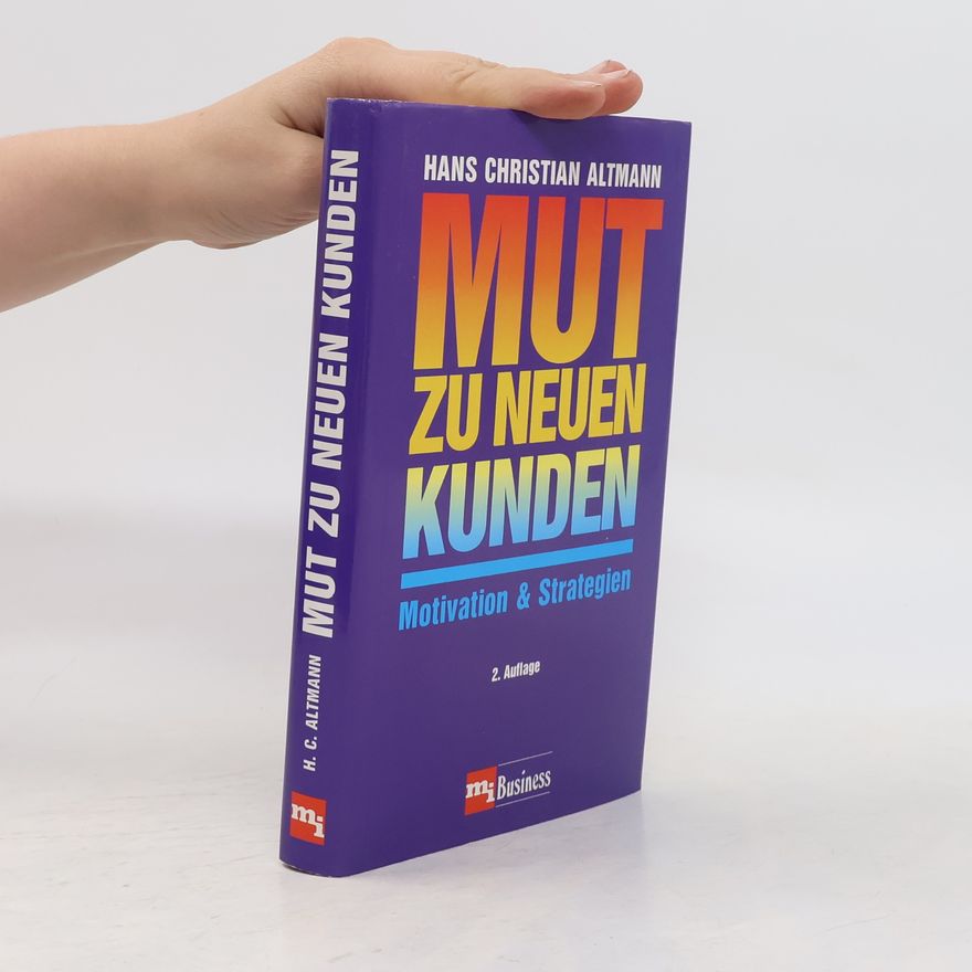Hans Christian Altmann Mut zu neuen Kunden
